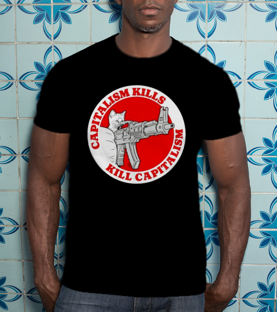 Capitalism Kills Kill Capitalism Cat With Gun T-Shirt