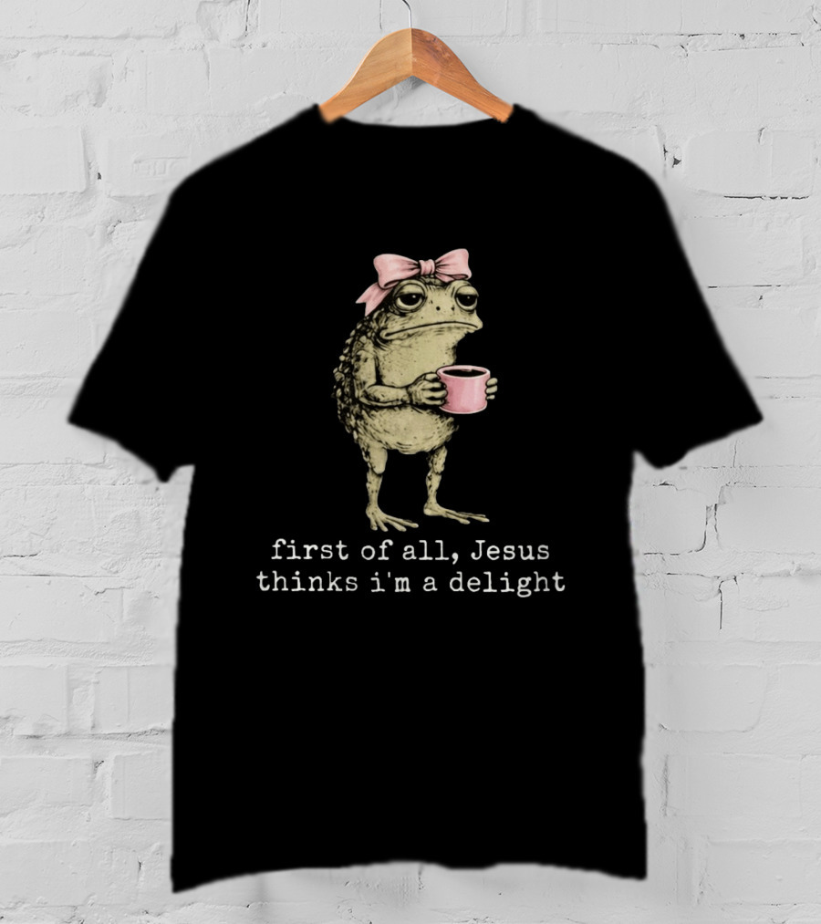 Christian Frog First Of All Jesus Thinks I'm A Delight Pink Bow Cute Cup T-Shirt