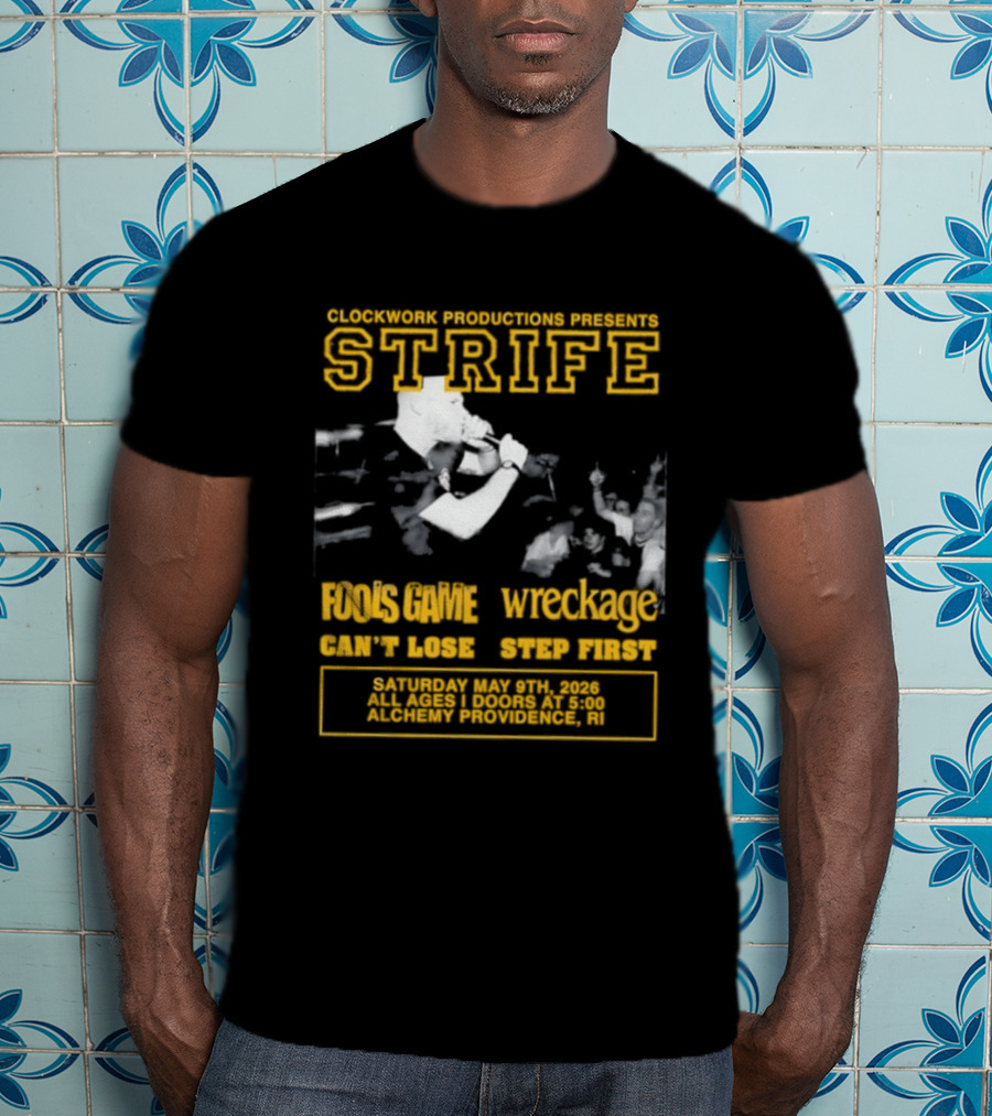 Work Productions Present Strife Fools Game Wreckage Can't Lose Step First T-Shirt