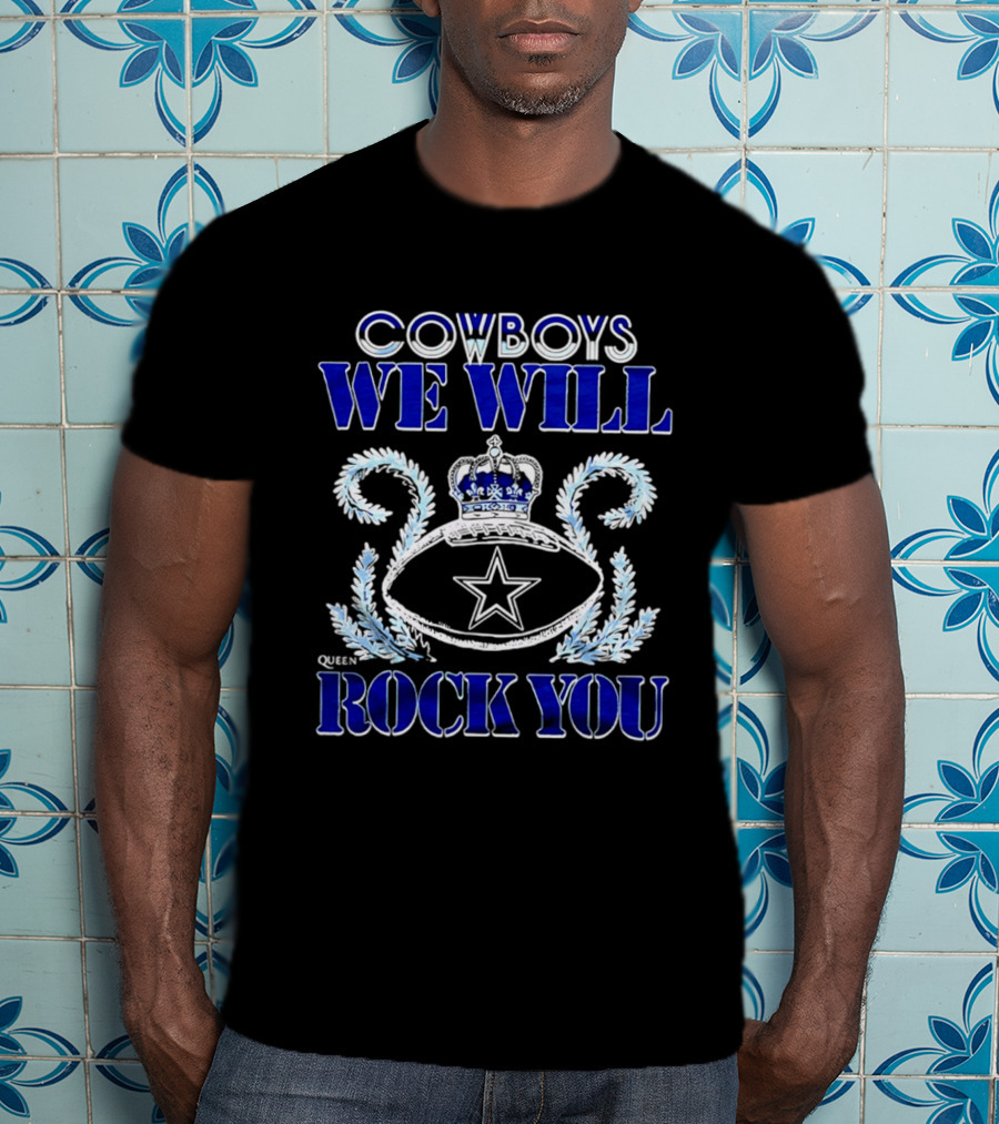 Cowboys We Will Rock You Queen 2026 T-Shirt