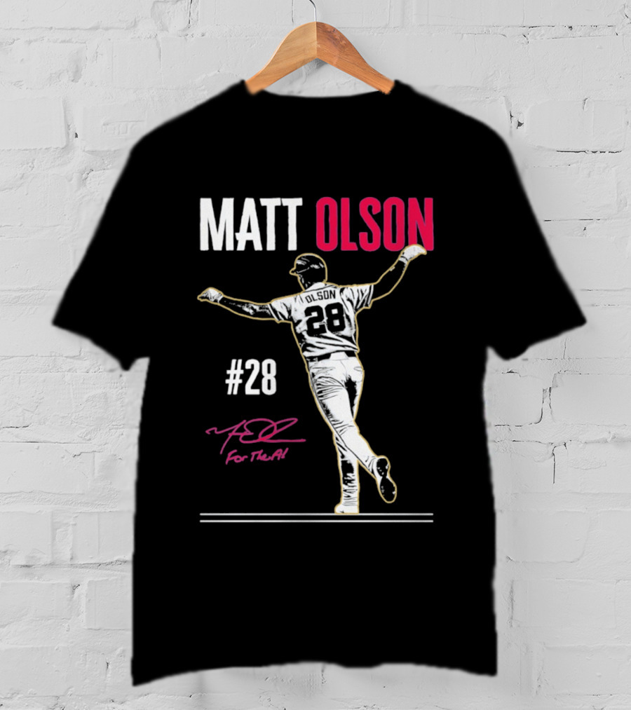 MATT OLSON #28 For The A Atlanta Braves T-Shirt
