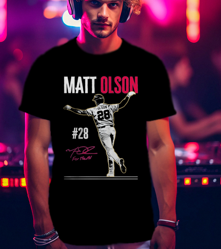 MATT OLSON #28 For The A Atlanta Braves T-Shirt