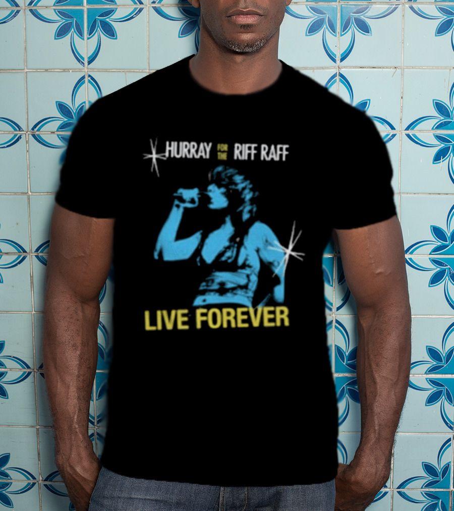 Hurray Riff Raff Live Forever Tour T-Shirt