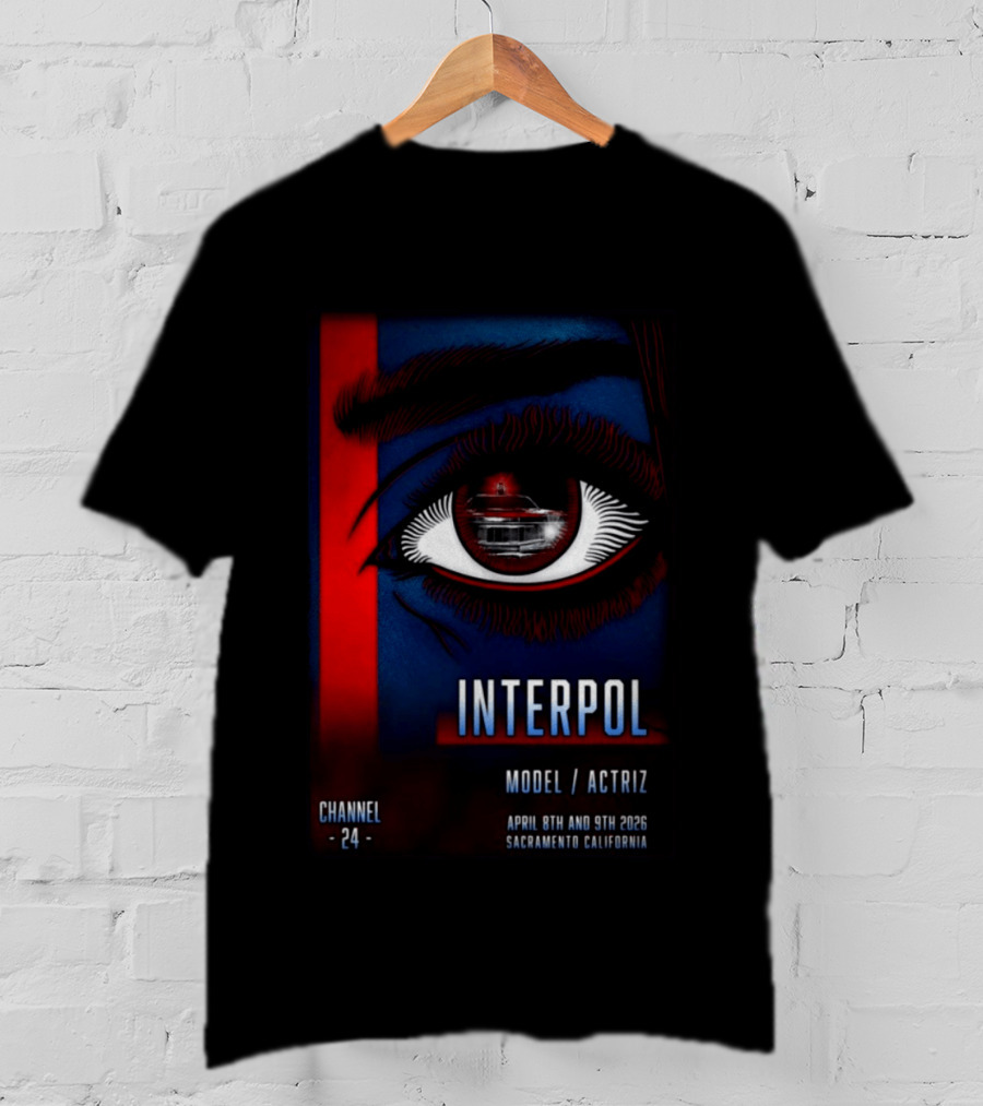 Interpol Model Actriz Eye Channel 24 April 8th 9th 2026 Sacramento California T-Shirt