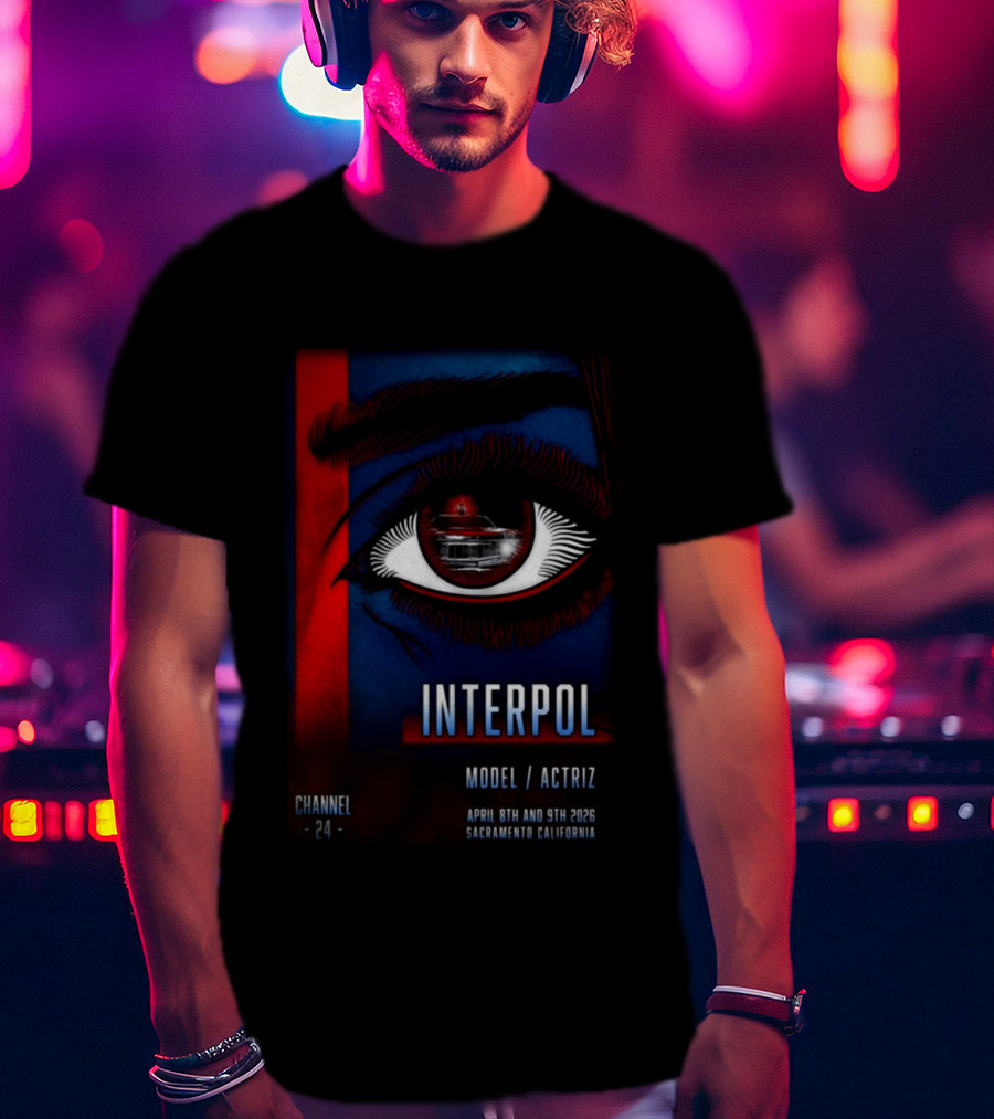 Interpol Model Actriz Eye Channel 24 April 8th 9th 2026 Sacramento California T-Shirt
