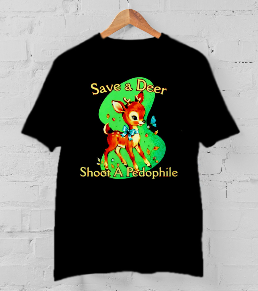 Save A Deer Shoot A Pedophile Deer And Butterfly T-Shirt