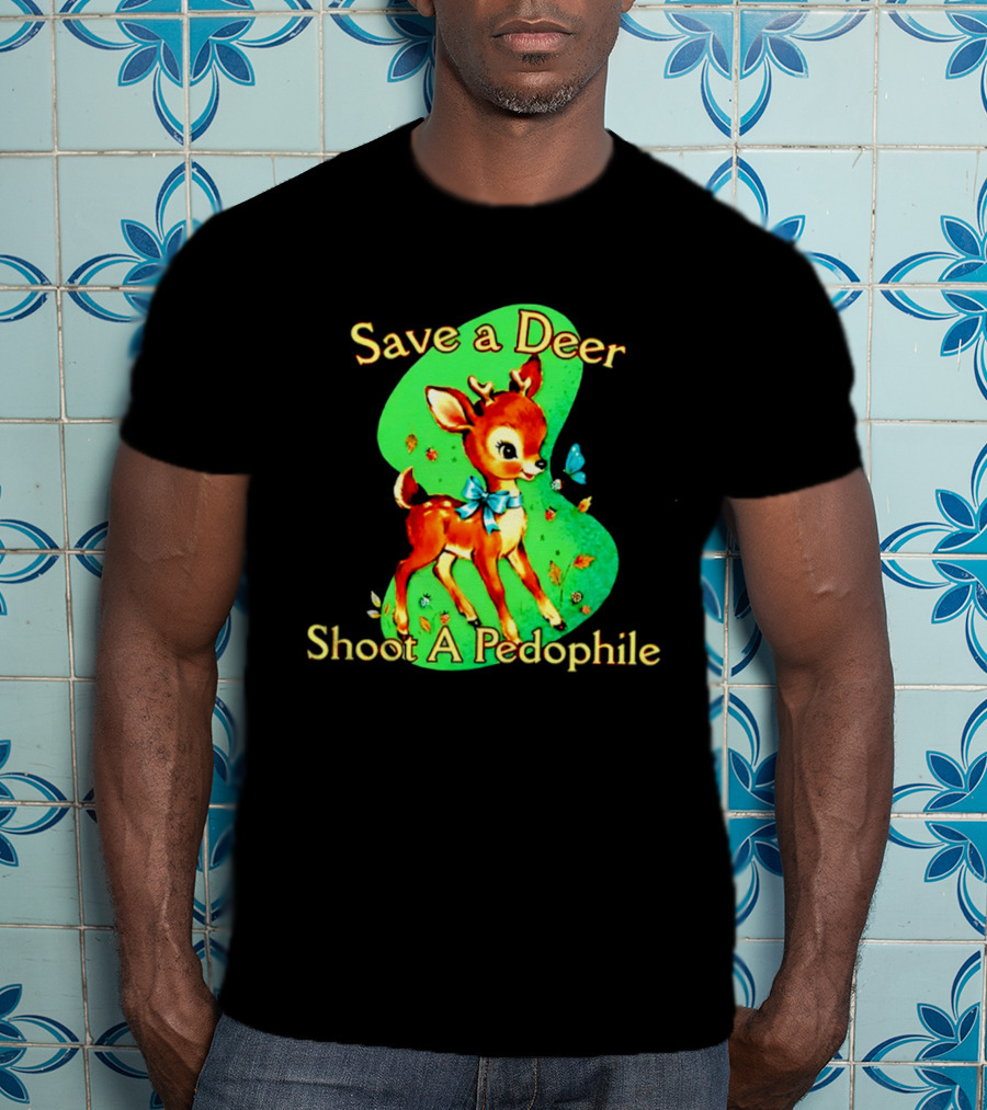 Save A Deer Shoot A Pedophile Deer And Butterfly T-Shirt