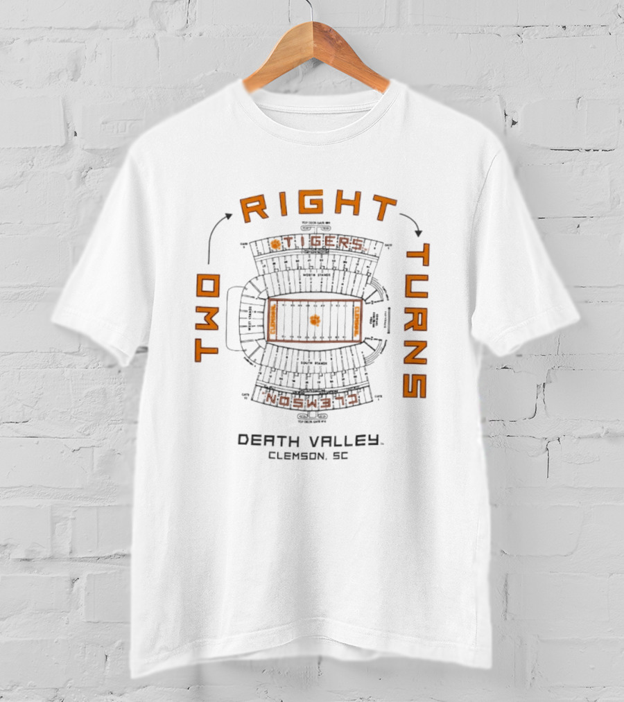 Clemson Tigers Two Right Turns Death Valley Stadium Clemson SC T-Shirt