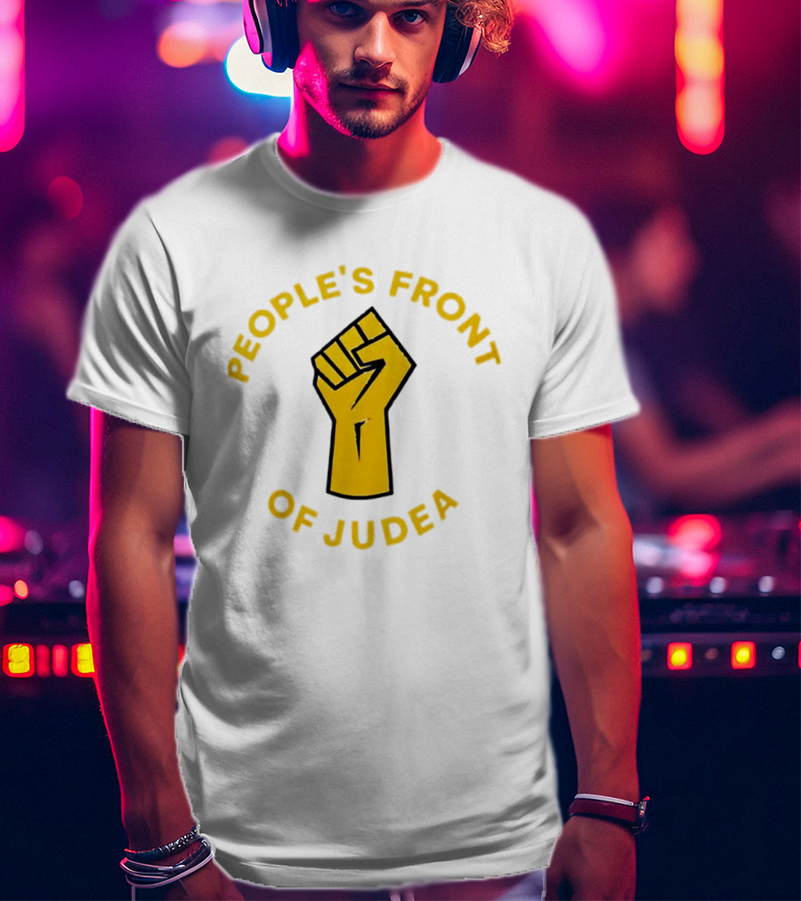 People's Front Of Judea Raised Fist T-Shirt