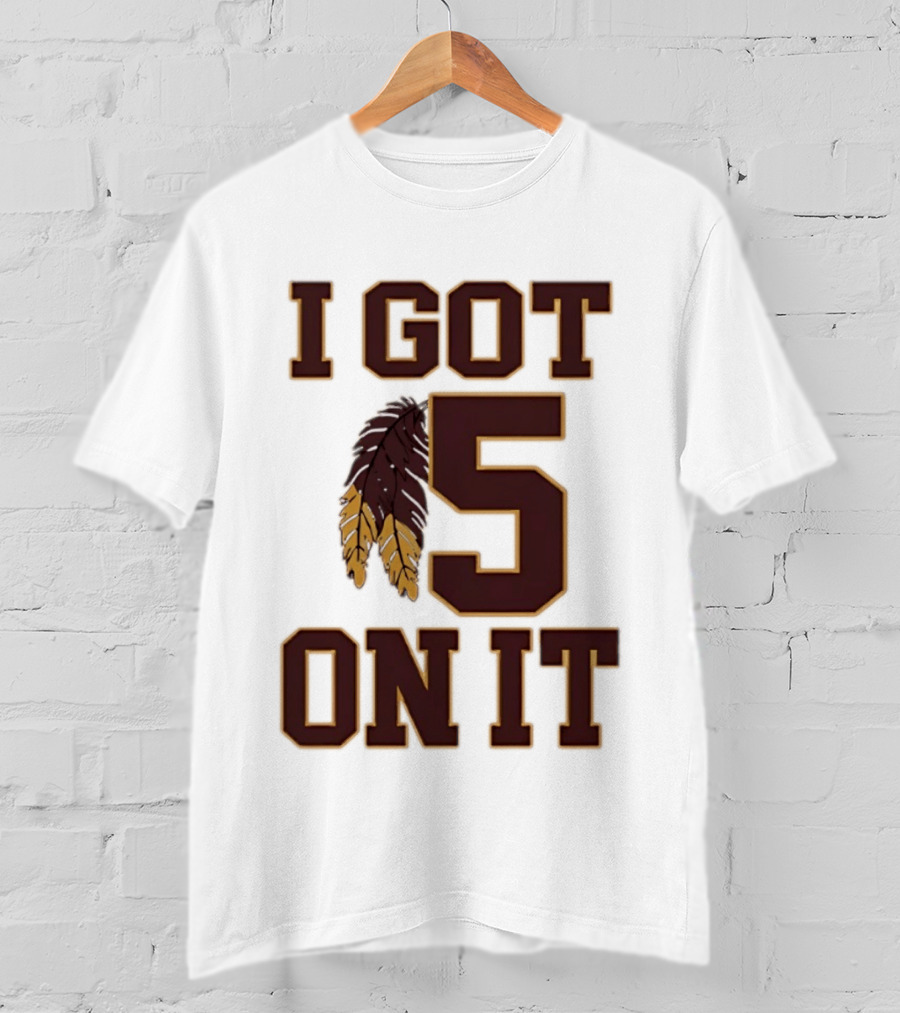 Jayden Daniels Washington Commanders I Got 5 On It Football Feathers T-Shirt