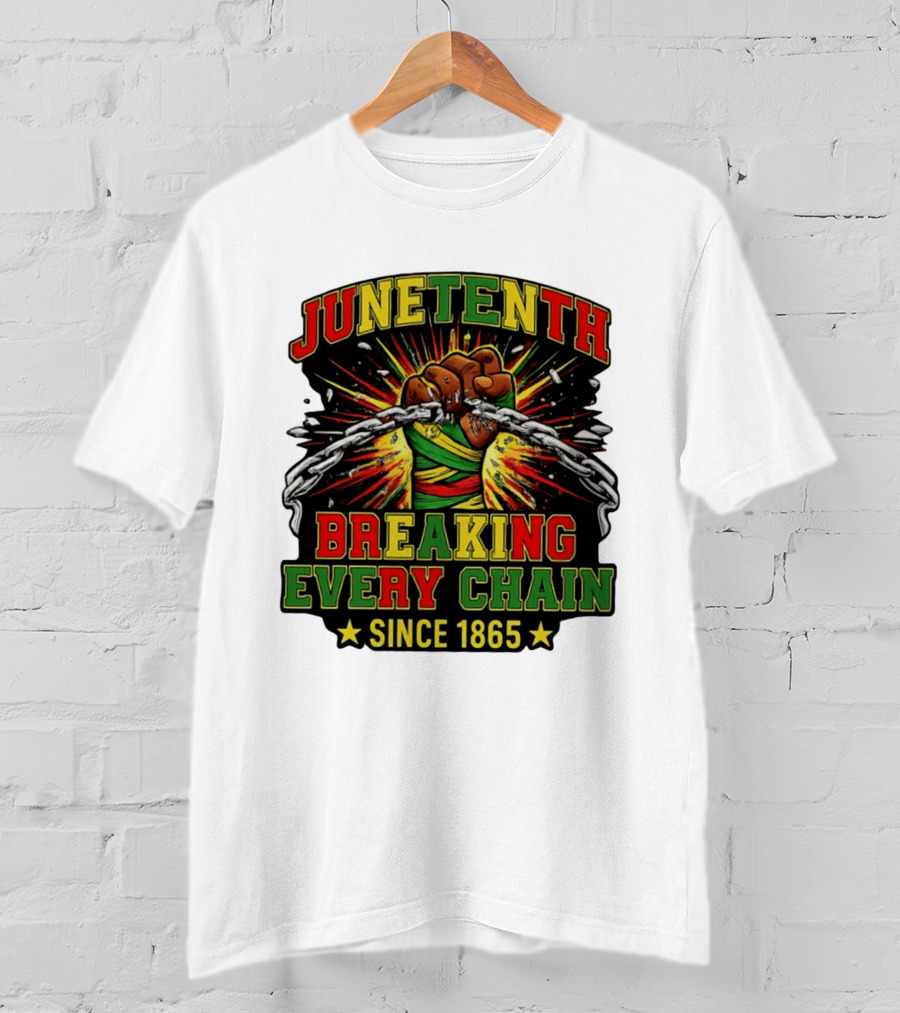 Juneteenth Breaking Every Chain Since 1865 Patriotic Fist And Chains T-Shirt
