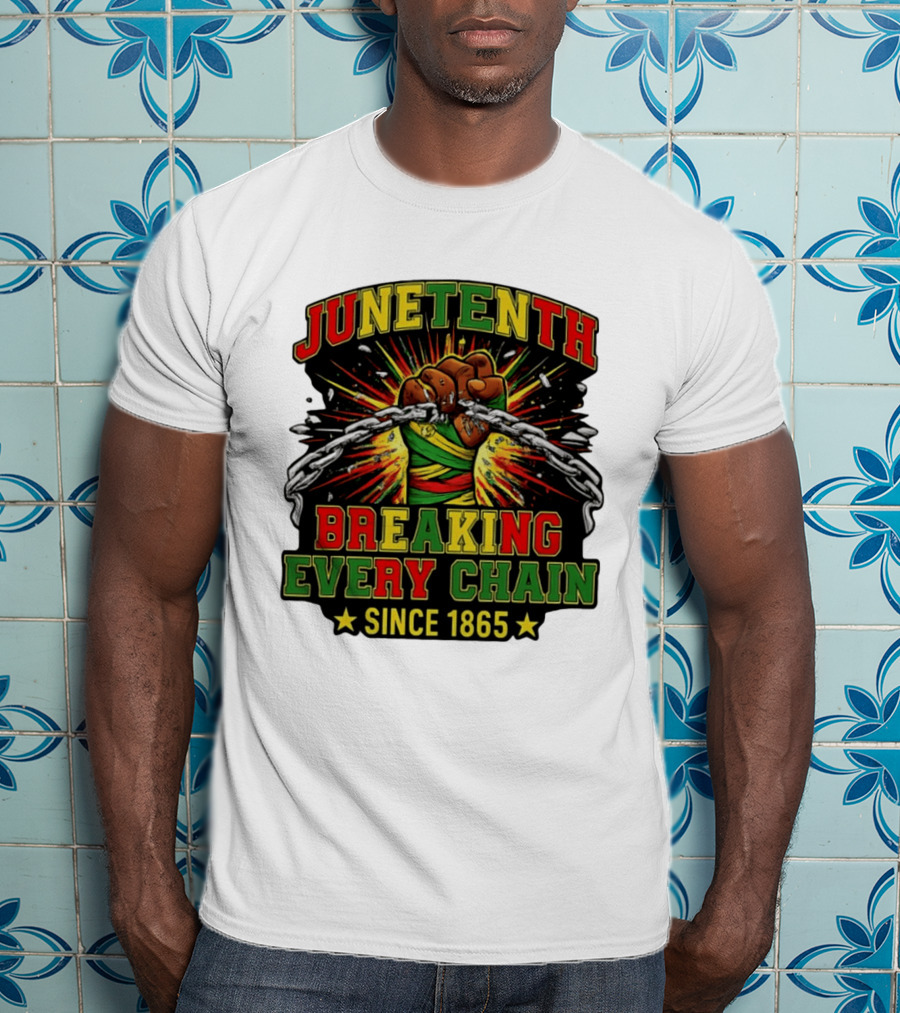 Juneteenth Breaking Every Chain Since 1865 Patriotic Fist And Chains T-Shirt