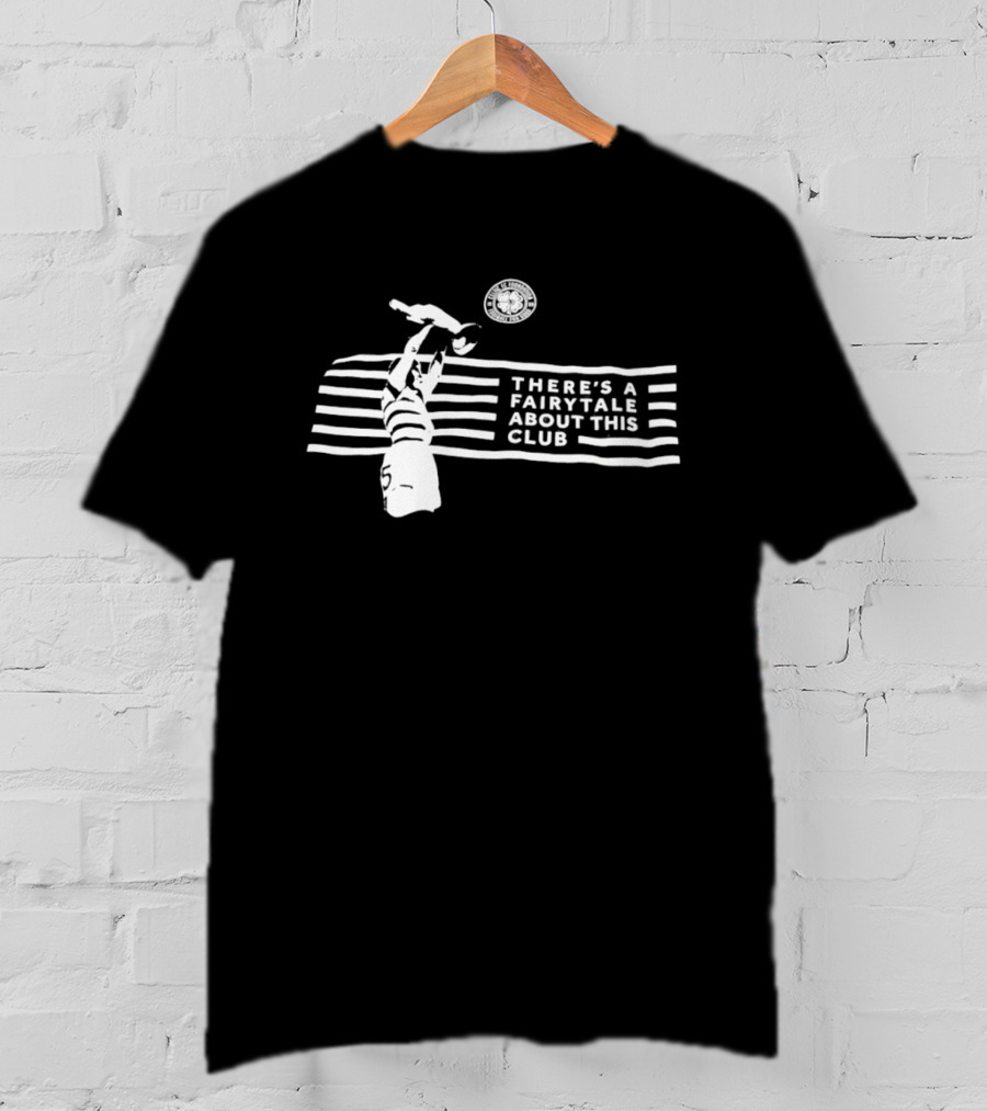Celtic FC There's A Fairytale About This Club Iconic Hoops And Ball T-Shirt