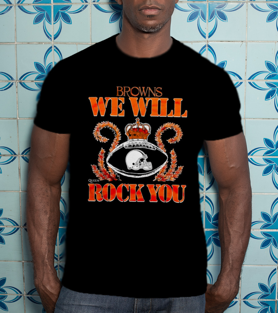 Browns We Will Rock You Queen Football Helmet Crown T-Shirt