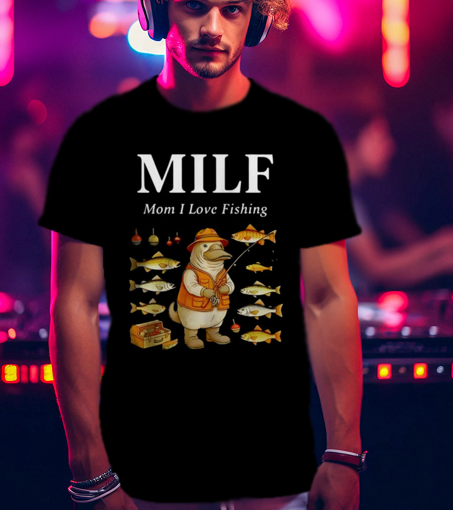 MILF Mom I Love Fishing Ornithorhynchus Anatinus Fhisng T-Shirt