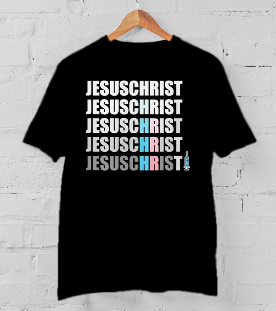 Jesus Christ HRT Transgender Support With Syringe T-Shirt