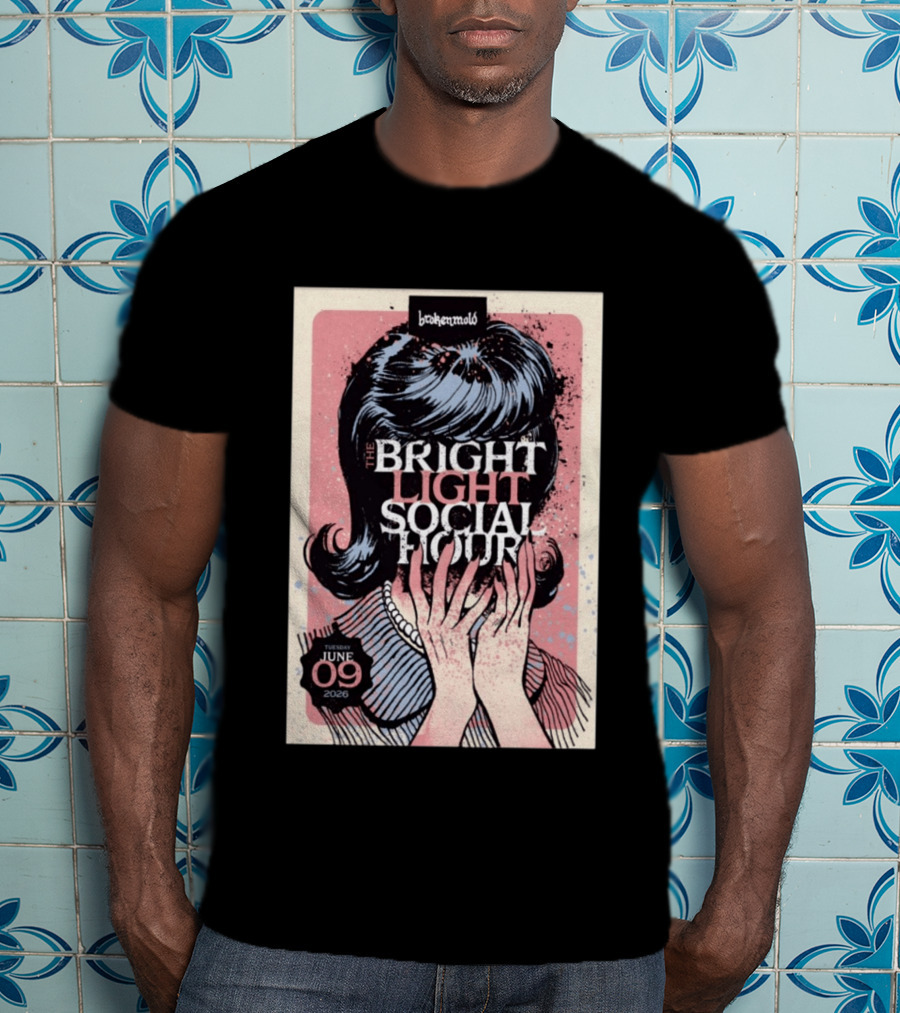 The Bright Light Social Hour Brokenmold Tuesday June 09 2026 Tampa FL T-Shirt