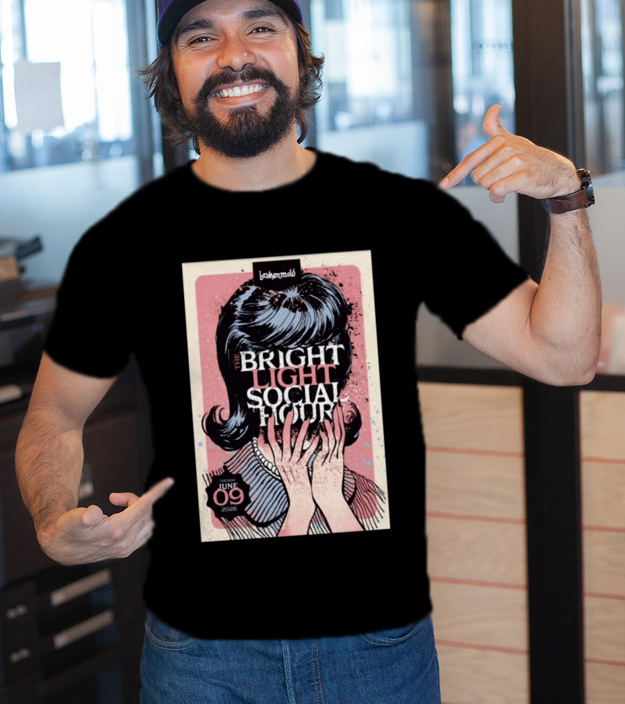 The Bright Light Social Hour Brokenmold Tuesday June 09 2026 Tampa FL T-Shirt