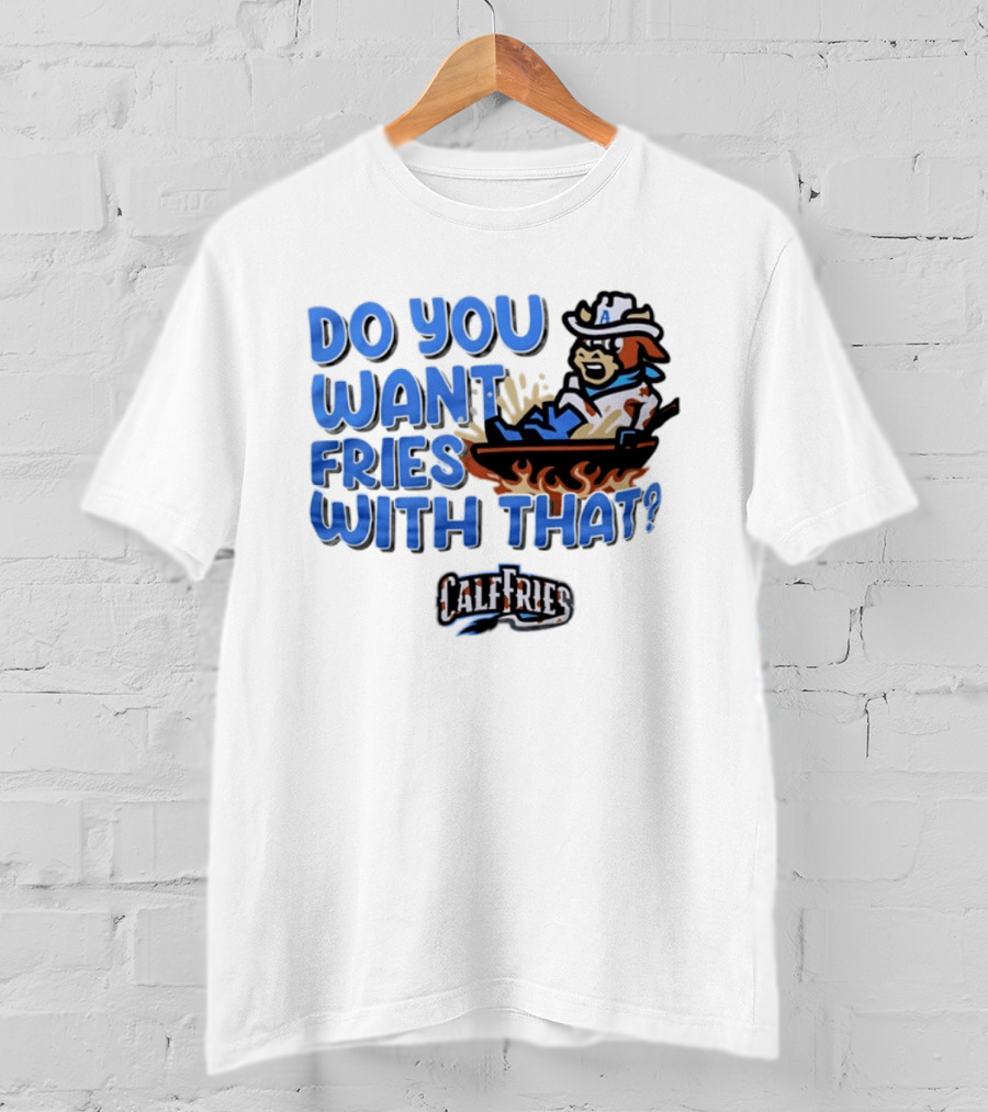 Calf Fries Do You Want Fries With That Cowpoke Frying Pan Flames T-Shirt