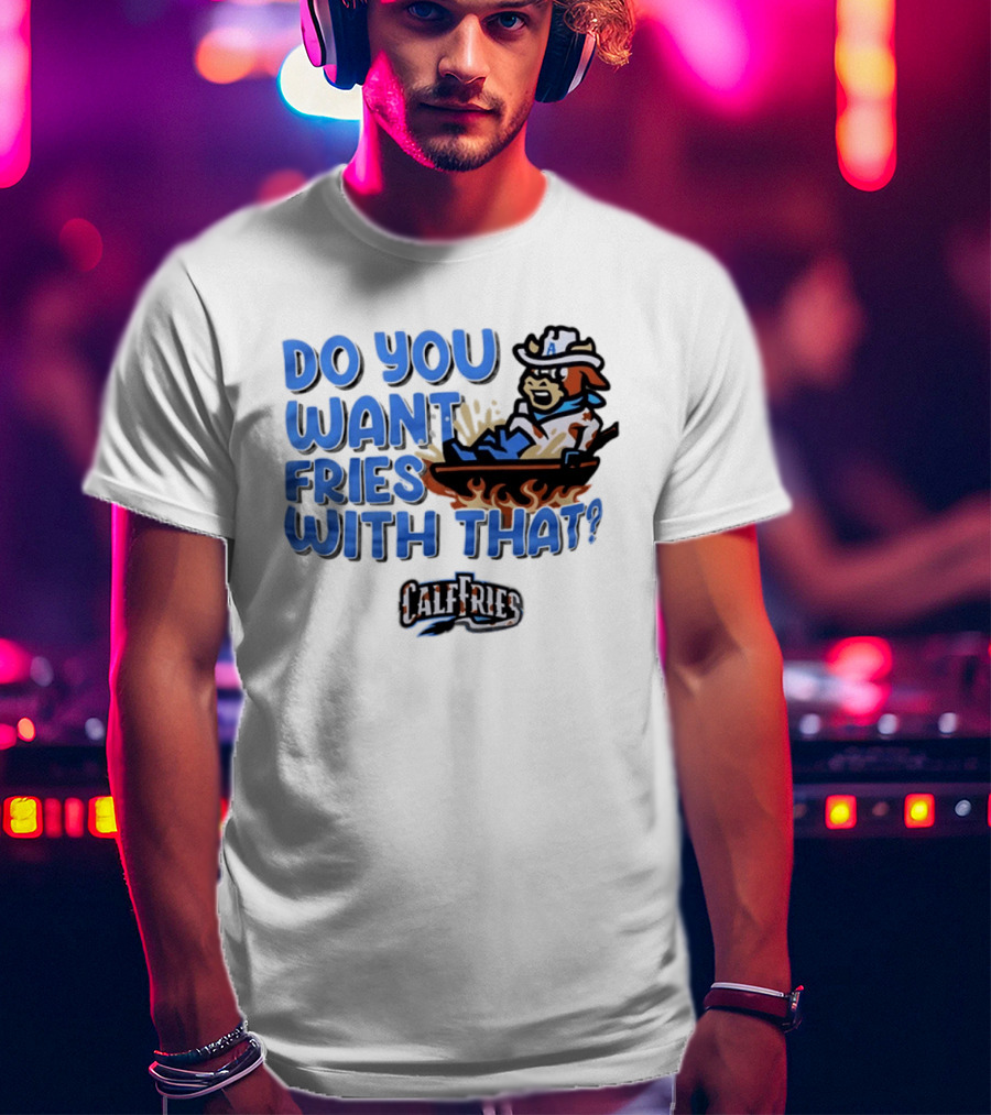 Calf Fries Do You Want Fries With That Cowpoke Frying Pan Flames T-Shirt