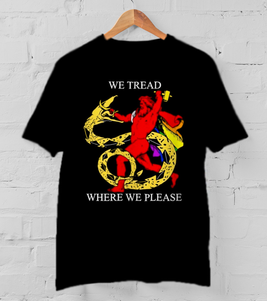 We Tread Where We Please Dragon Warrior Bold Journey T-Shirt