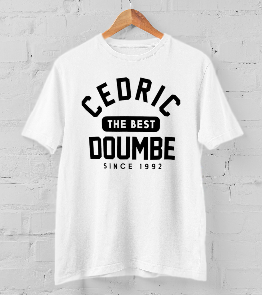 Cedric Doumbe The Best Since 1992 T-Shirt