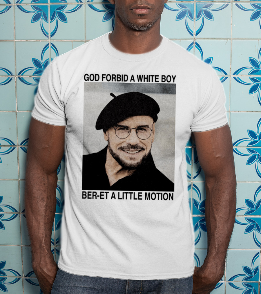 God Forbid A White Boy Beret A Little Motion Glasses Hat Smile T-Shirt