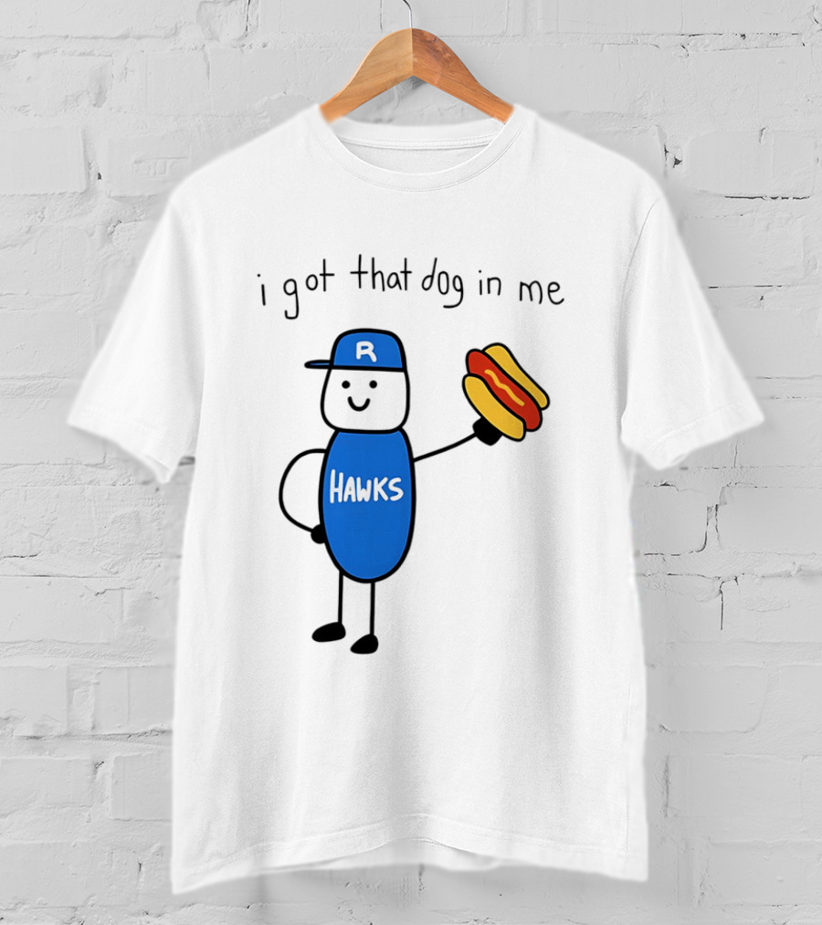 Hawks I Got That Dog In Me Hot Dog T-Shirt