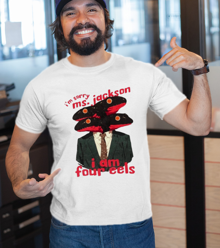I'm Sorry Ms. Jackson I Am Four Eels OutKast Pun Four Headed Eel Suit T-Shirt