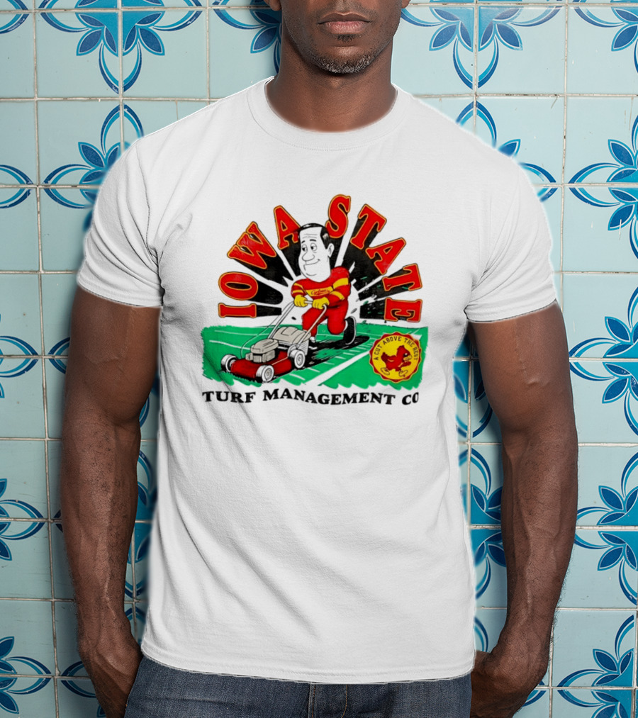 Iowa State Cyclones Turf Management Co A Cut Above The Rest T-Shirt