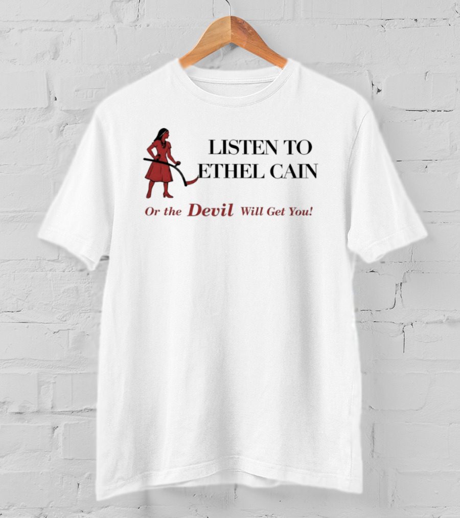 Listen To Ethel Cain Or The Devil Will Get You T-Shirt