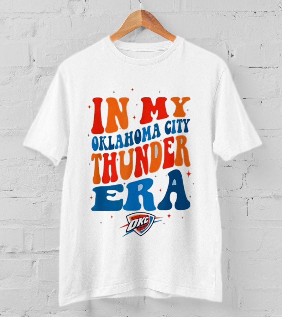 In My Oklahoma City Thunder Era OKC T-Shirt