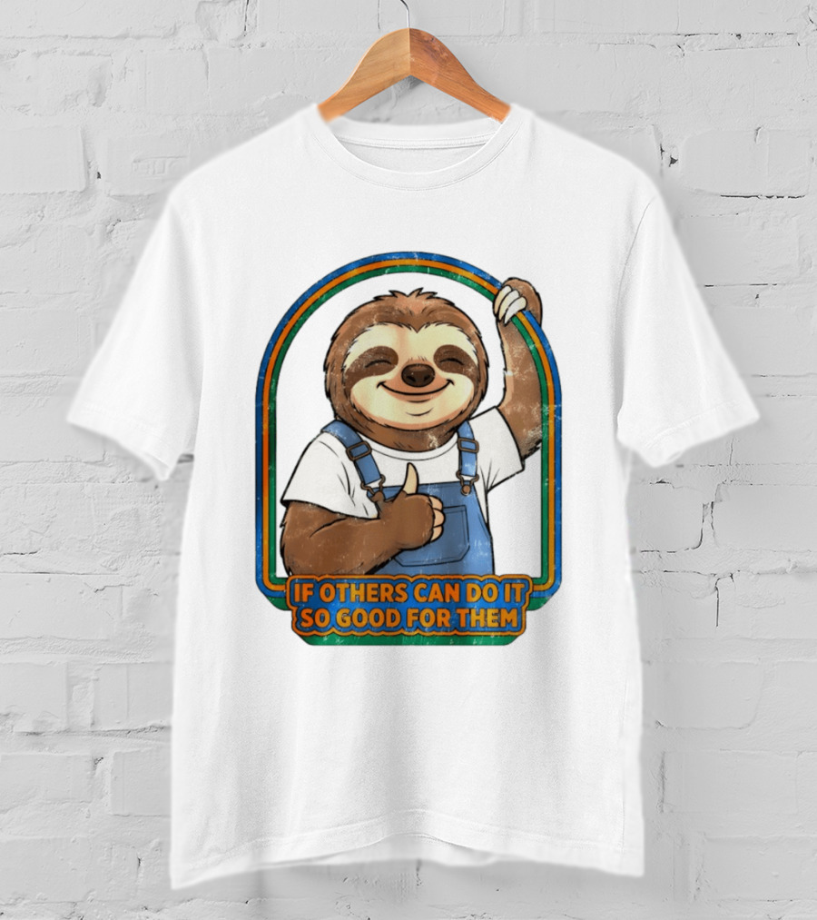 Sloth If Others Can Do It So Good For Them Rainbow Retro Vibes T-Shirt