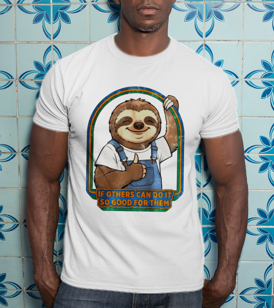 Sloth If Others Can Do It So Good For Them Rainbow Retro Vibes T-Shirt