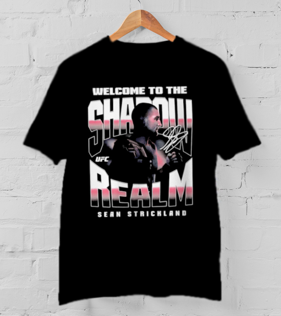 Welcome To The Shadow Realm Sean Strickland UFC T-Shirt
