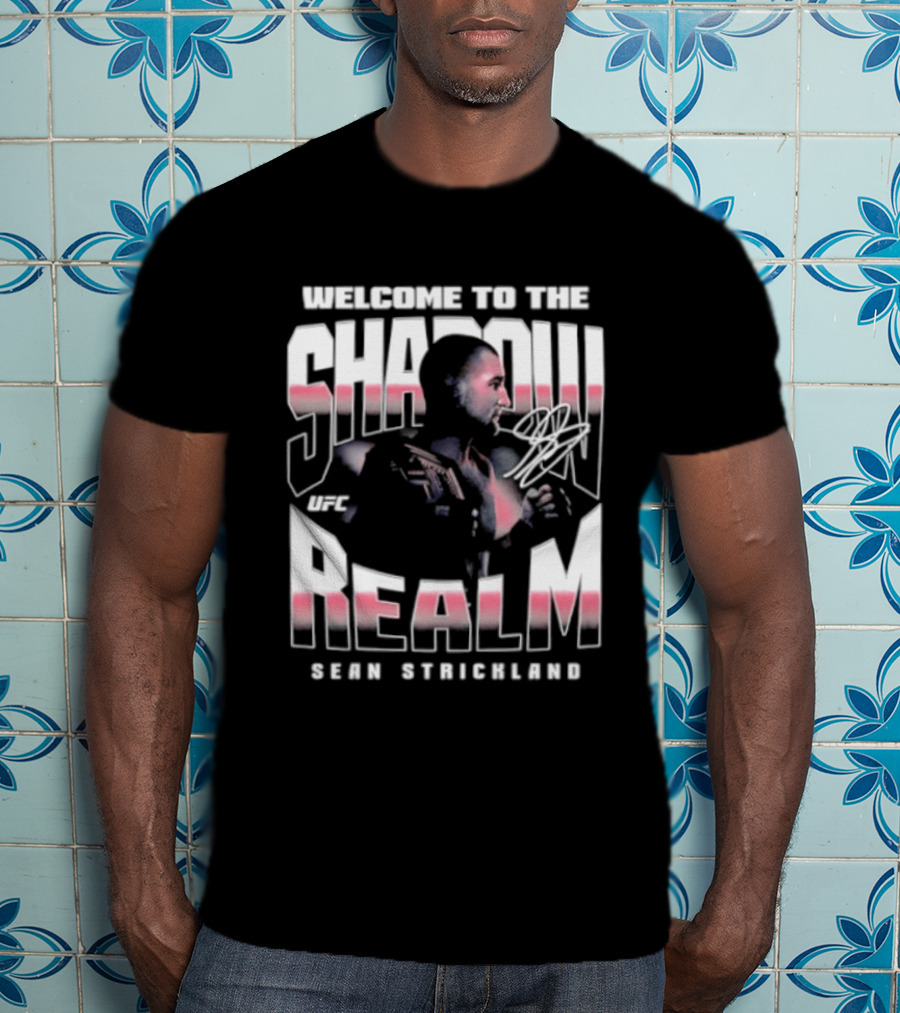 Welcome To The Shadow Realm Sean Strickland UFC T-Shirt