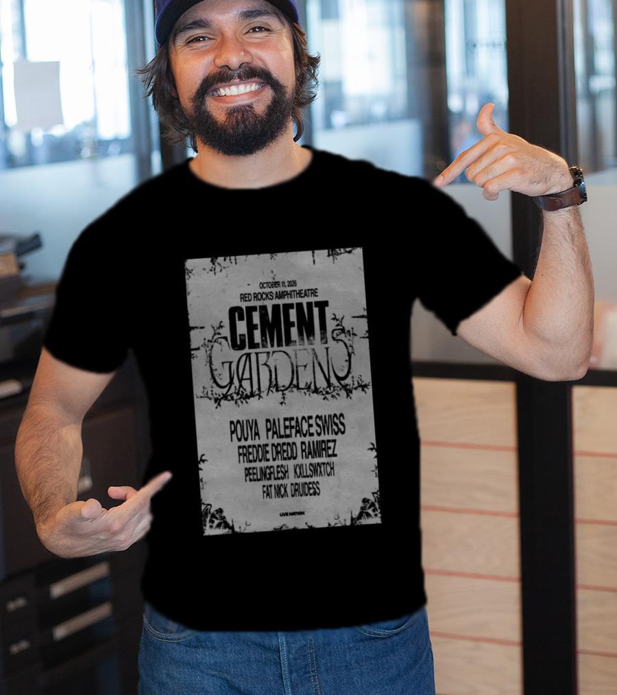 Cement Gardens Pouya Paleface Swiss Red Rocks Amphitheatre October 11 2026 Freddie Dredd Ramirez Peeling Face Killshot Patrick Boss T-Shirt