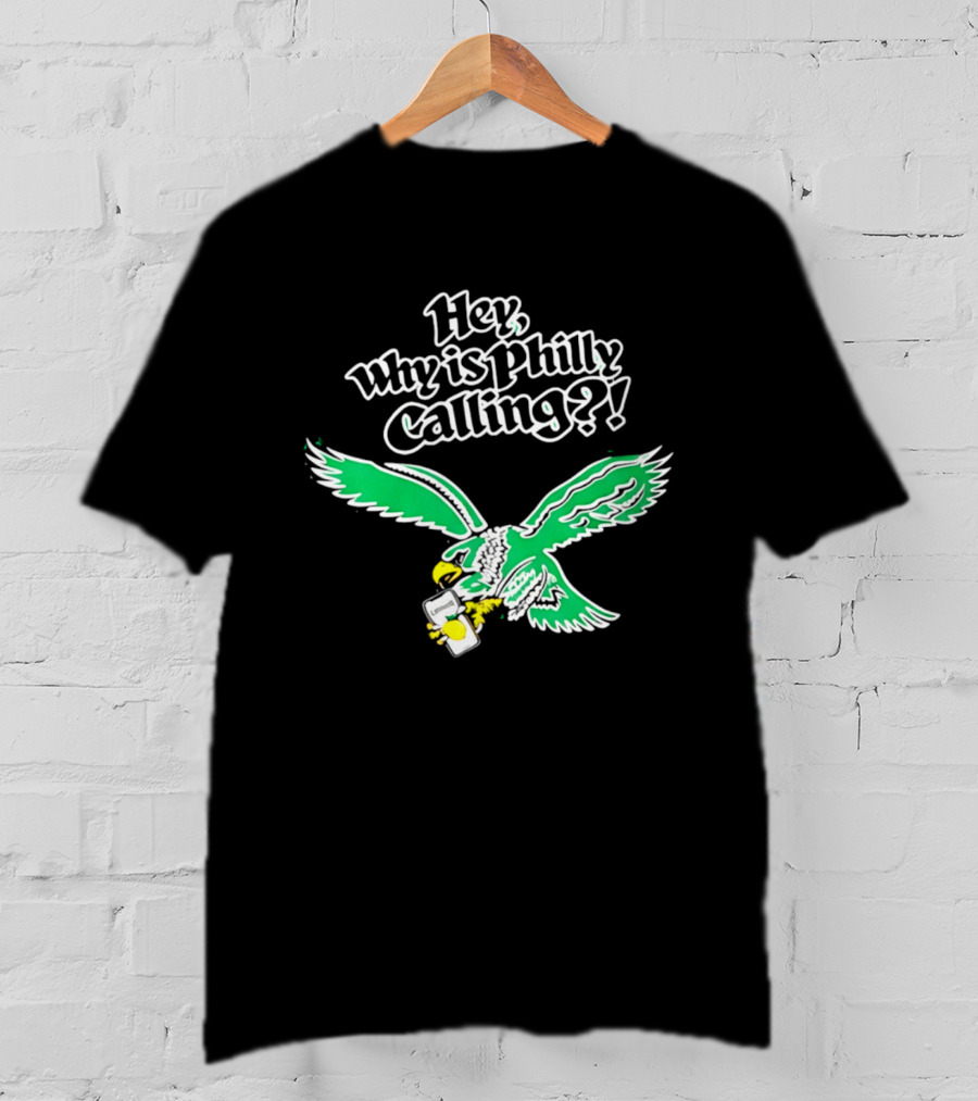 Hey Why Is Philly Calling Eagles Winged T-Shirt