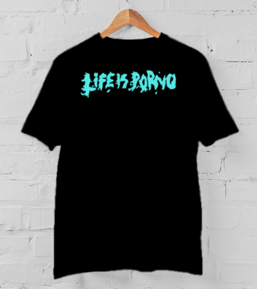 Life Is Porno Original Graffiti T-Shirt