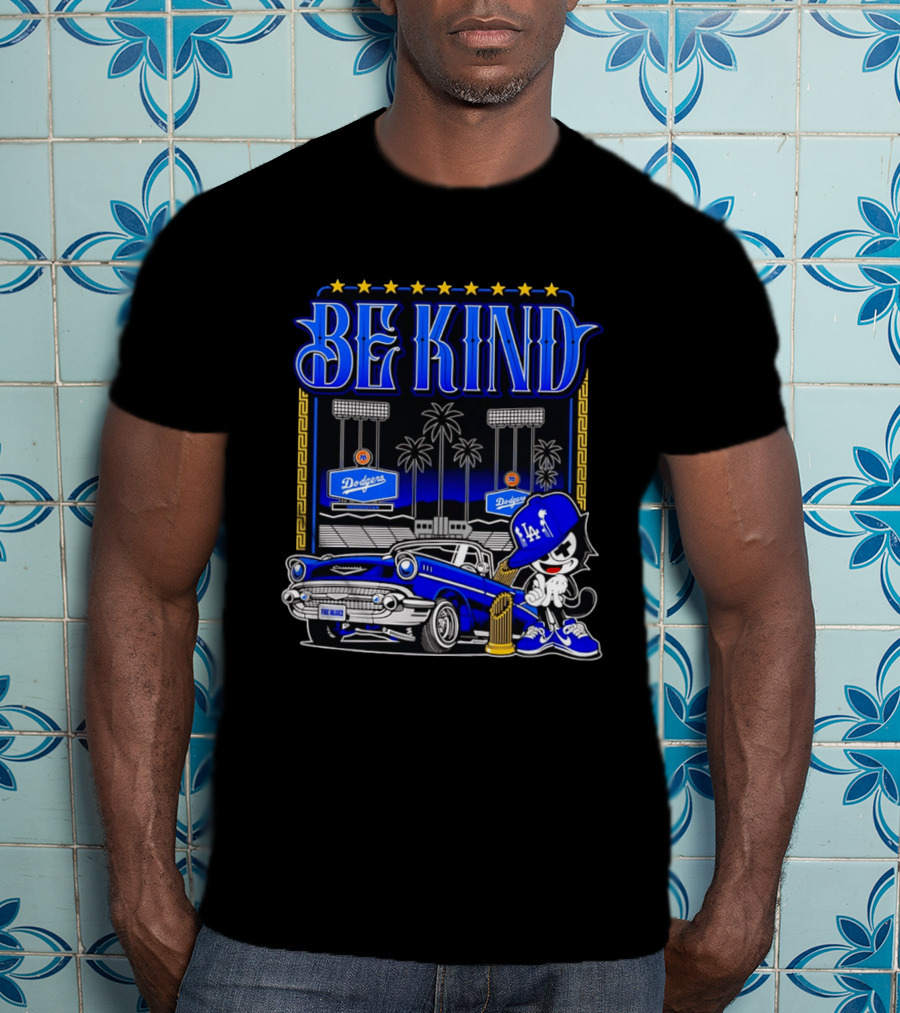 Be Kind Los Angeles Dodgers LA 76 Free Baser Vintage Car Felix T-Shirt