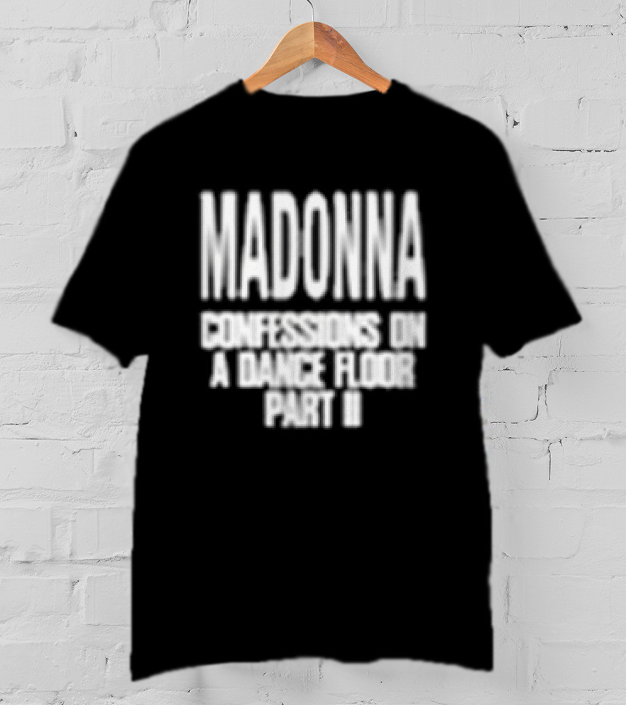 Madonna Confessions On A Dance Floor Part Ii Cover T-Shirt