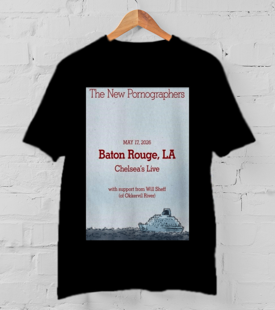 The New Pornographers Baton Rouge LA May 17 2026 Chelsea's Live With Support From Will Sheff Of Okkervil River T-Shirt