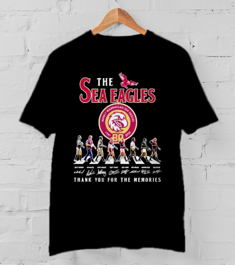The Sea Eagles 1947 2026 Thank You For The Memories Manly Warringah Sea Eagles 80 Players Signatures T-Shirt