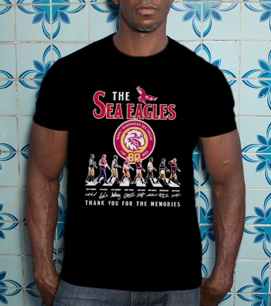 The Sea Eagles 1947 2026 Thank You For The Memories Manly Warringah Sea Eagles 80 Players Signatures T-Shirt