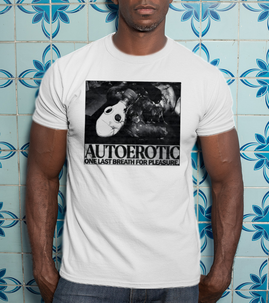 Autoerotic Gas Mask One Last Breath For Pleasure T-Shirt