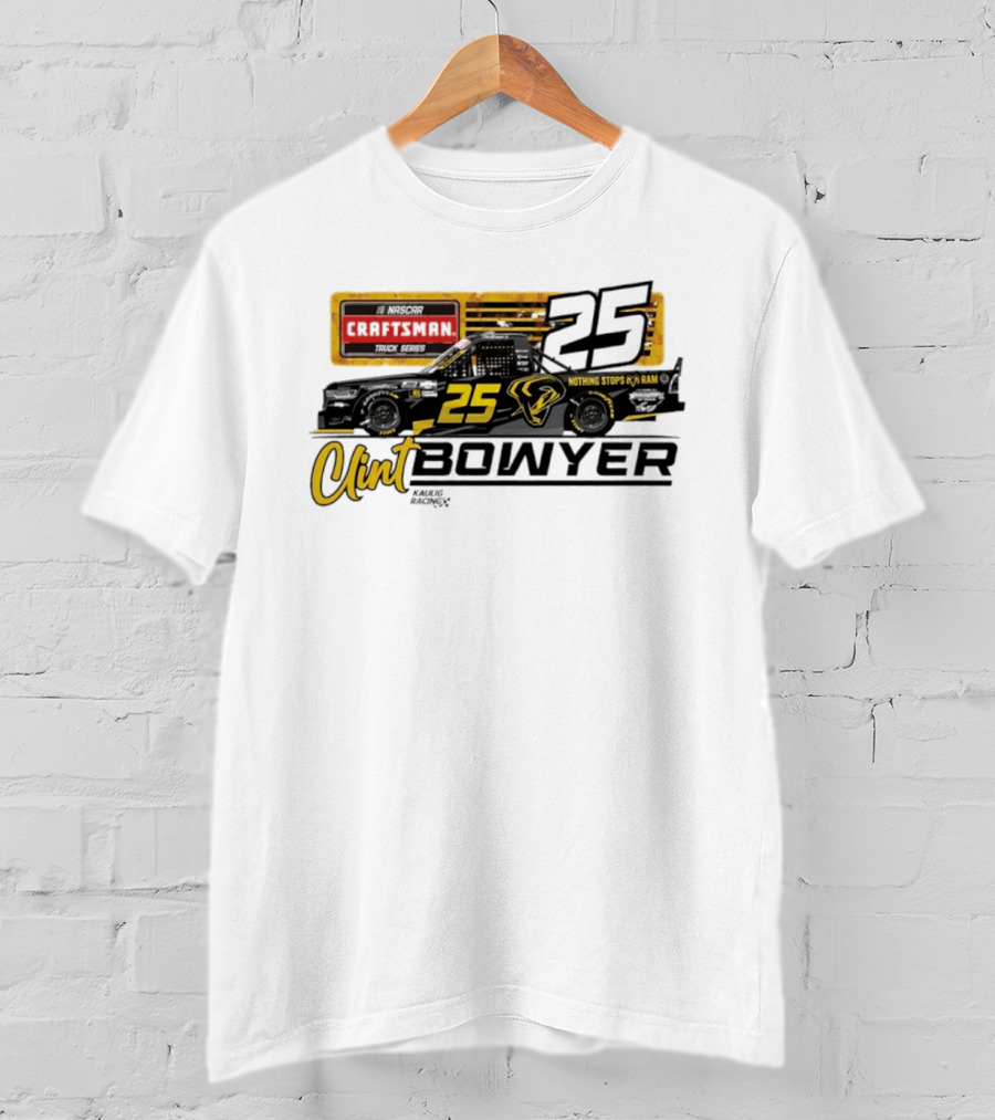 Clint Bowyer Kaulig Racing Ram 1500 NASCAR No 25 Craftsman Truck Series T-Shirt