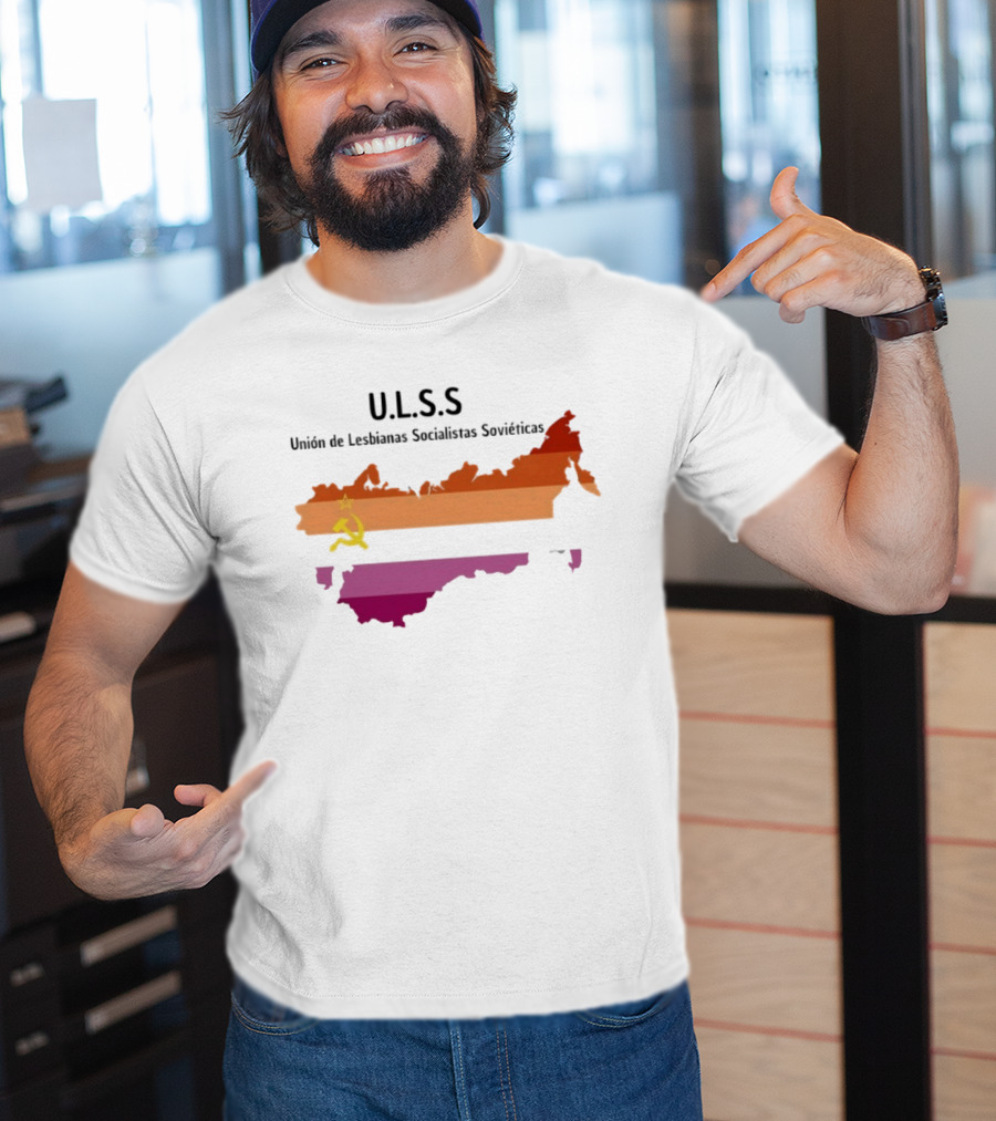 U.L.S.S. Unión De Lesbianas Socialistas Soviéticas Hammer And Sickle Soviet Union Map T-Shirt