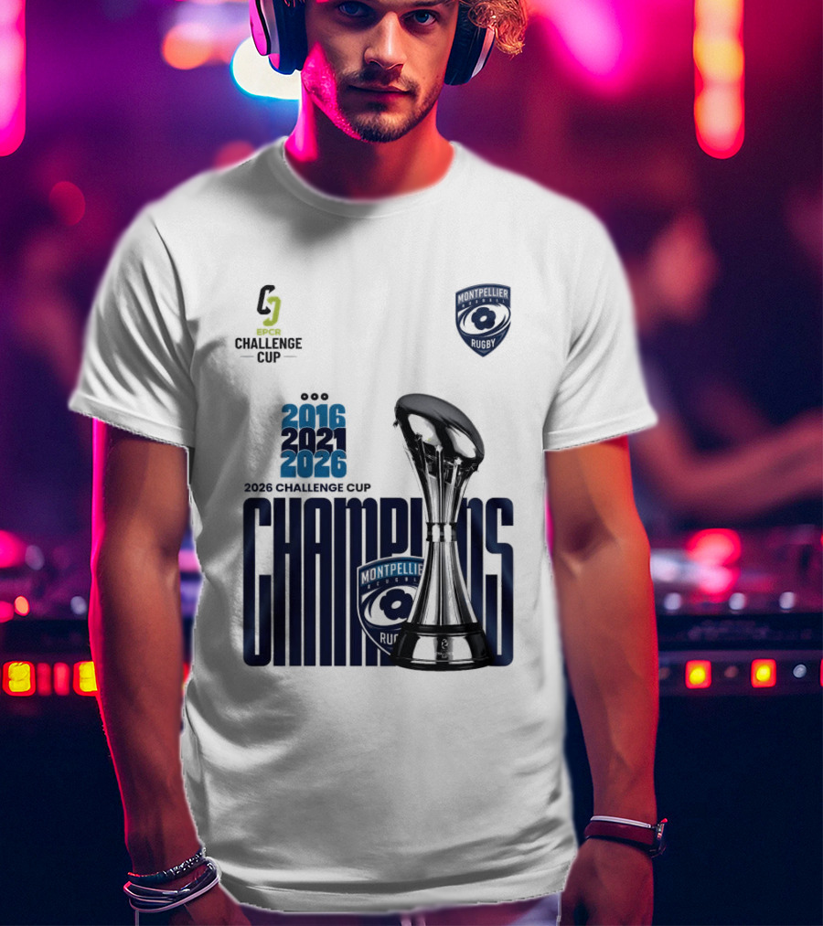 Montpellier Herault Champions European Rugby Challenge Cup 2016 2021 2026 T-Shirt