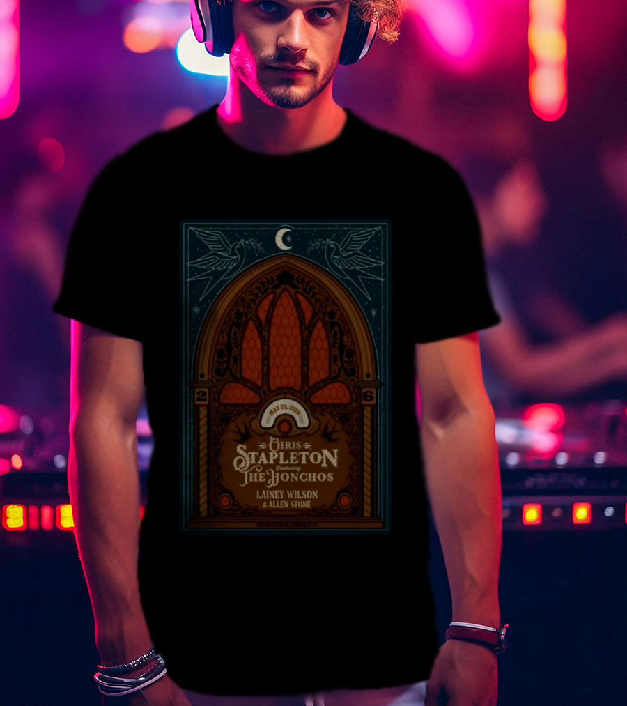 Chris Stapleton Featuring The Honchos Lainey Wilson Allen Stone May 23 2026 Nashville T-Shirt