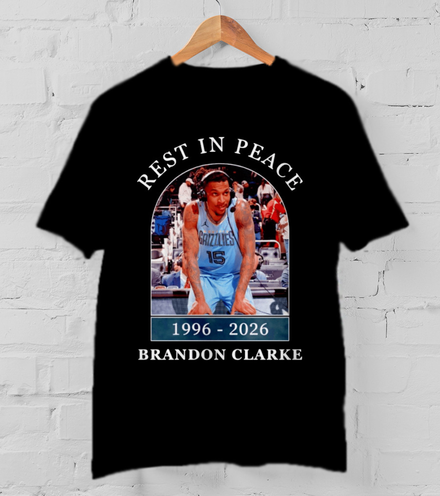 Rest In Peace Brandon Clarke 1996 2026 Memphis Grizzlies T-Shirt